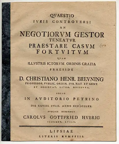 Hubrig, Carl Gottfried: aus Schwerte/Lausitz: Quaestio iuris controversi an Negotiorum Gestor Teneatur Praestare Casum Fortuitum. 