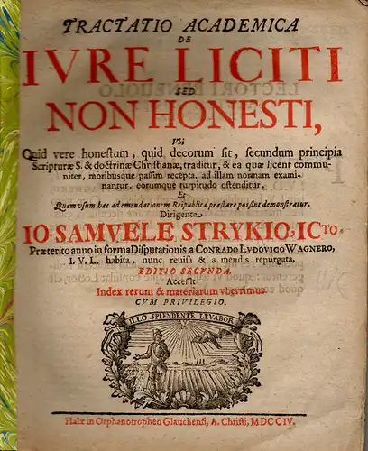 Wagner, Conrad Ludwig: aus Braunschweig: De iure liciti sed non honesti (Über das Recht des Erlaubten, aber nicht Ehrenhaften). 