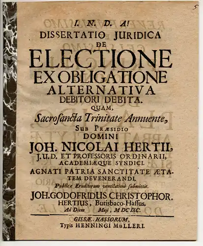 Hertius, Johann Gottfried Christoph: aus Butzbach: Juristische Dissertation. De electione ex obligatione alternativa debitori debita. 
