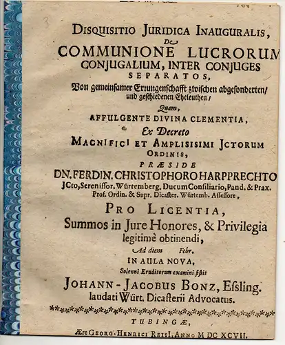 Bonz, Johann Jacob: aus Esslingen: Juristische Inaugural-Disquisitio. De communione lucrorum coniugalium, inter coniuges separatas. 