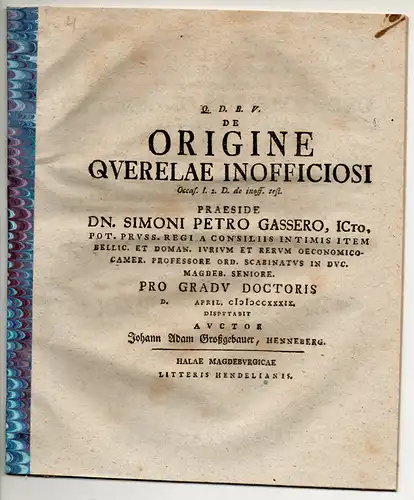 Großgebauer, Johann Adam: aus Henneberg: Juristische Disputation. De origine querelae inofficiosi occas. l. 2. D. de inoff. Test. 