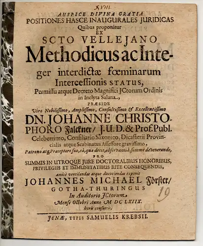 Förster, Johannes Michael: aus Gotha: Positiones hasce inaugurales iuridicas quibus proponitur ex SCto Velleiano methodicus ac integer interdictae foeminarum intercessionis status. 