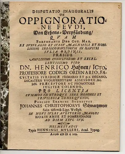 Schwartzmeier, Johann Christoph: Bad Salzuflen: Juristische Disputation. De oppignoratione feudi, Von Lehens-Verpfändung. 