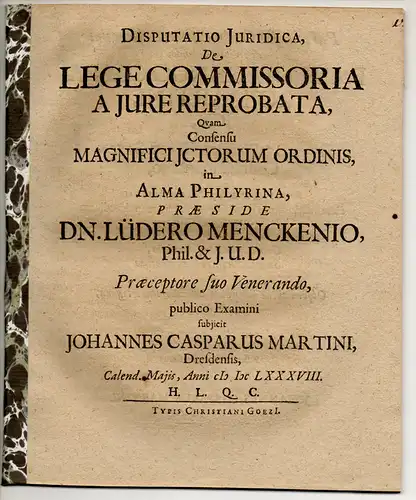 Martini, Johannes Caspar: Dresden: Juristische Disputation. De lege commissoria a iure reprobata. 