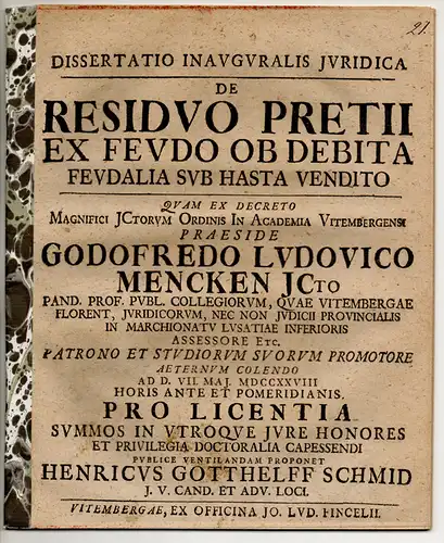 Schmid, Heinrich Gotthelff: Juristische Inaugural-Dissertation. De residuo pretii ex feudo ob debita feudalia sub hasta vendito. 