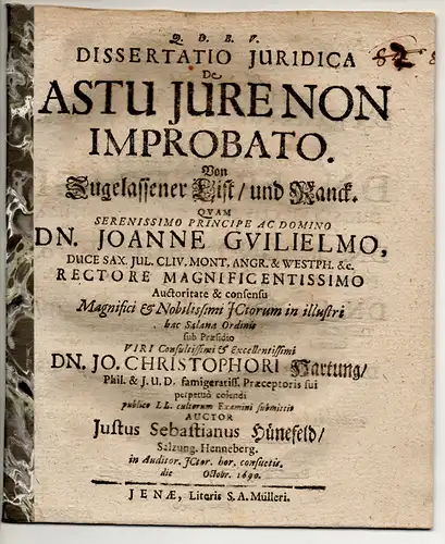 Hünefeld, Justus Sebastian: Salzungen, Henneberg: Juristische Dissertation. De astu iure non improbato, Von zugelassener List/ und Ranck. 