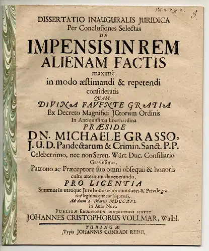 Vollmar, Johann Christoph: aus Waiblingen: Juristische Inaugural-Dissertation. De impensis in rem alienam factis, maxime in modo aestimandi et repetendi consideratis. 