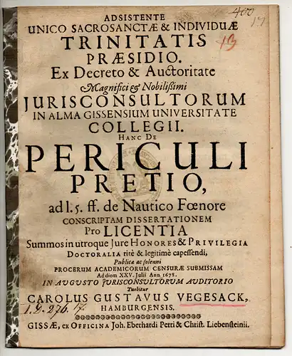 Vegesack, Carl Gustav: aus Hamburg: Juristische Dissertation. Hanc de periculi pretio, ad l. 5. ff. de nautico foenore. 