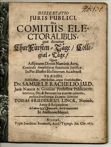 Linck, Tobias Friedrich: aus Nürnberg: Juristische Dissertation. De comitiis electoralibus, quae dicuntur Churfürsten-Täge/ Collegial-Täge. 