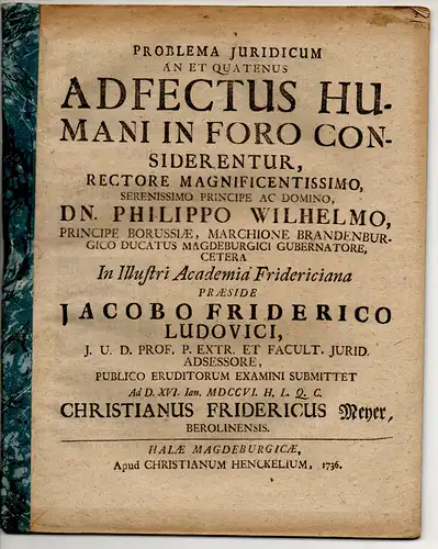 Meyer, Christian Friedrich: aus Berlin: Problema Iuridicum An Et Quatenus Adfectus Humani In Foro Considerentur. 