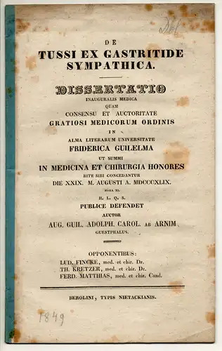 Arnim, August Wilhelm Adolf Karl von: De tussi ex gastritide sympathica. Dissertation. 