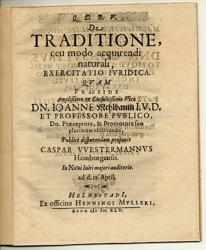 Westermann, Caspar: aus Hamburg: Juristische Exercitatio. De traditione ceu modo acquirendi naturali. 