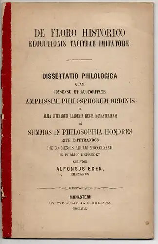 Egen, Alfons: De Floro historico elocutionis Taciteae imitatore. Dissertation. 