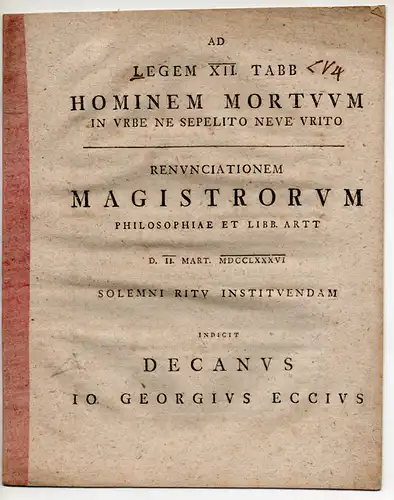 Eck, Johann Georg: Ad legem XII. tabb. hominem mortuum in urbe ne sepelito neve urito. Universitätsprogramm mit Promotionsankündigungen. 