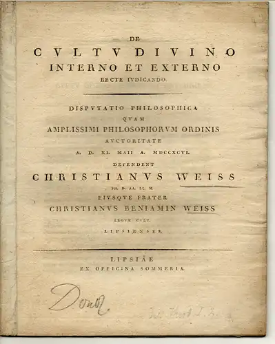 Weiss, Christian Beniamin: De Cultu Divino Interno Et Externo Recte Iudicando : Disputatio Philosophica. 