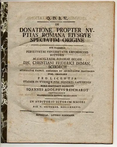 Reichardt, Johann Adolph: aus Erfurt: Juristische Disputation. De donatione propter nuptias Romana eiusque speciatim origine. Beigebunden: Schorch: An rationario et administratori intuitu residui, quod vocamus.. 