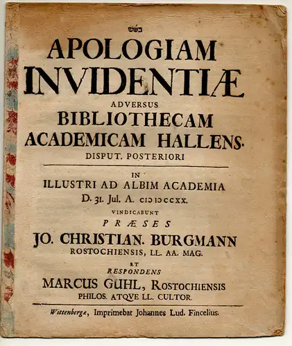 Guhl, Markus: aus Rostock: Philosophische Disputation. Apologiam Invidentiae Adversus Bibliothecam Academicam Hallens. Disput. Posteriori. 