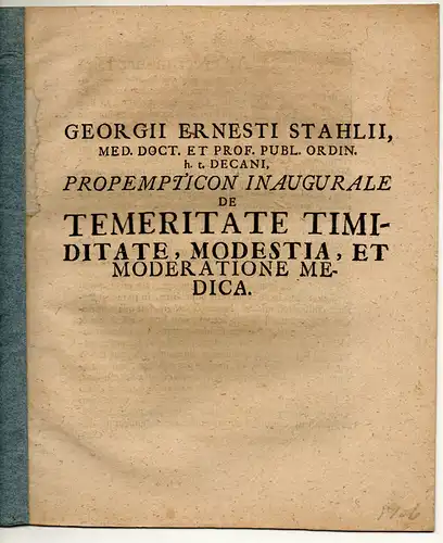 Stahl, Georg Ernst: Propempticon inaugurale de temeritate timiditate modestia, et moderatione medica. Promotionsankündigung von Johann Friedrich König aus Osterode. 