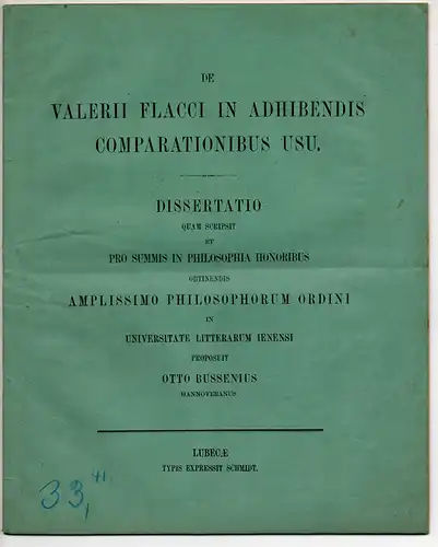 Bussenius, Otto: aus Hannover: De Valerii Flacci in adhibendis comparationibus usu. Dissertation. 