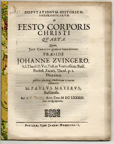 Mayer, Paul: aus Basel: Disputationum historico theologicarum de festo corporis Christi quarta. 