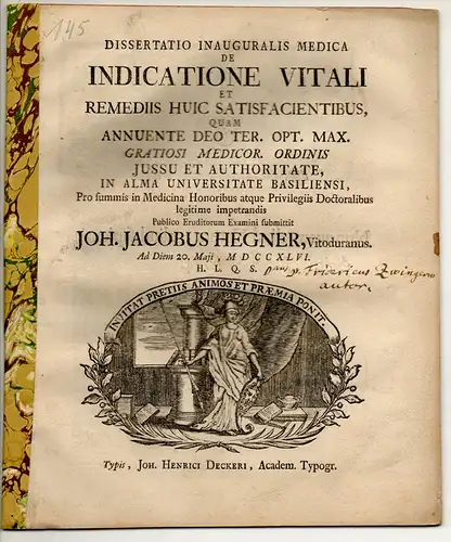 Hegner, Johann Jakob: aus Winterthur: Medizinische Inaugural-Dissertation. De indicatione vitali. et remediis huic satisfacientibus (Über Möglichkeiten zur Beseitigung akuter Lebensgefahr). 