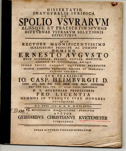 Kütemeyer, Gebhard Christian: aus Schwerin: Juristische Inaugural-Dissertation. De spolio usurarum aliisque et praesertim spuriis diuturnae usurarum solutionis effectibus. Beigebunden: Heimburg: Promotionsankündigung von Kütemeyer. 