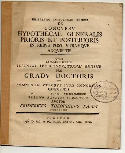 Ramm, Friedrich Theophil: aus Lübeck: Juristische Inaugural-Dissertation. De concursu hypothecae generalis prioris et posterioris in rebus post utramque adquisitis. 