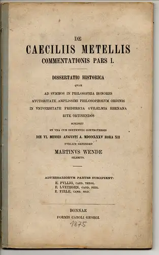 Wende, Martin: De Caeciliis Metellis commentationis pars 1. Dissertation. 