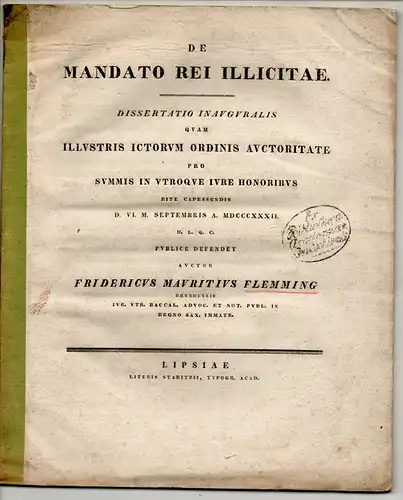 Flemming, Friedrich Moritz: aus Dresden: De mandato rei illicitae. Dissertation. Beigebunden: Karl Klien: Commentatio de lege Saxonica contra tumultum et seditionem d. d. XVIII Jan. MDCCLXXXXI. denuo confirmata per legem recentissimam d. d. VI. Oct. MDCCC