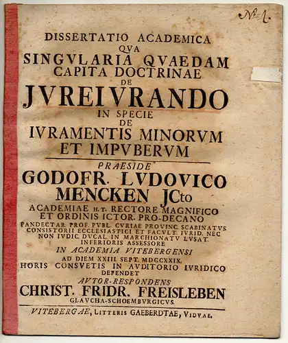 Freisleben, Christian Friedrich: aus Glaucha: Dissertatio academica qua singularia quaedam capita doctrinae de iureiurando in specie de iuramentis minorum et impuberum. 