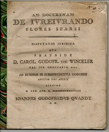 Quandt, Johannes Gottfried: aus Leipzig: Juristische Disputation. Ad doctrinam de iureiurandi flores sparsi. Beigefügt: (August Friedrich Schott): De disputatione super causis illustribus a privato auctore.. 