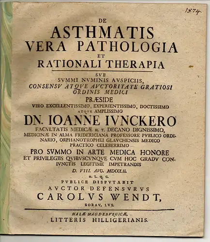 Wendt, Carl: aus Sorau: Medizinische Dissertation. De asthmatis vera pathologia et rationali therapia. 