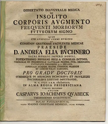 Quabeck, Caspar Joachim: aus Dortmund: Medizinische Inaugural-Dissertation. De insolito corporis augmento, frequenti morborum futurorum signo. 