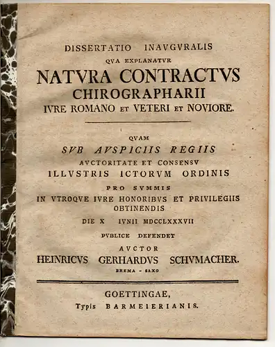 Schumacher, Heinrich Gerhard: aus Bremen: Juristische Inaugural-Dissertation. Natura Contractus Chirographarii Iure Romano et Veteri et Noviore. 