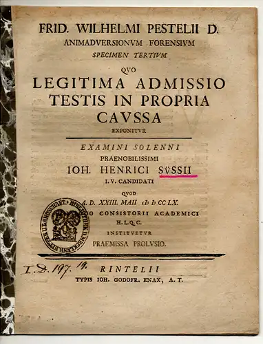 Pestel, Friedrich Wilhelm: Animadversionum forensium specimen tertium quo legitima admissio testis in propria caussa exponitur. Promotionsankündigung von Johann Heinrich Süss aus Rinteln. 