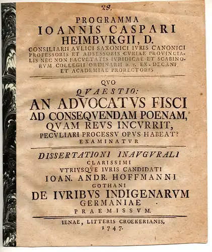 Hoffmann, Johann Andreas: Juristische Inaugural Dissertation.  De iuribus indigenarum Germaniae. Beigefügt: Johann Caspar Heimburg: An advocatus fisci ad consequendam poenam, quam reus incurrit, peculiari.. 