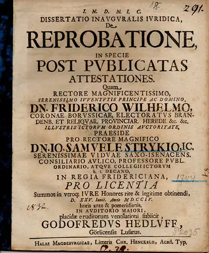 Hedluff, Gottfried: aus Görlitz: De reprobatione in specie post publicatas attestationes (Über den Gegenbeweis, nachdem die Beweise veröffentlicht wurden). 