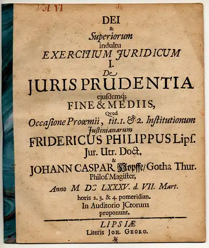 Hopffe, Johann Caspar: aus Gotha: De iuris prudentia eiusdemq; fine & mediis, quod occasione prooemii, tit. 1. et 2. Institutionum Iustinianearum. 