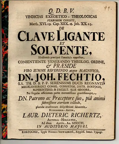 Richertz, Lorenz Dieterich: aus Altona: Vindicias Exegetico-Theologicas Verborum Christi, Matth. XVI. 19. Cap. XIIX. 18. Joh. XX. 23. De Clave Ligante Et Solvente, Hodiernis praecipue Fanaticis oppositas. 