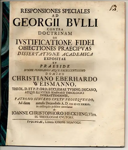 Heckhing, Johann Christoph: aus Ulm: Theologische Dissertation. Responsiones speciales ad Georgii Bulli contra doctrinam de iustificatione fidei obiectiones praecipuas. 