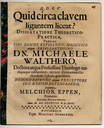 Eppen, Melchior: Theologische Dissertation. Quid circa clavem ligantem liceat?. 