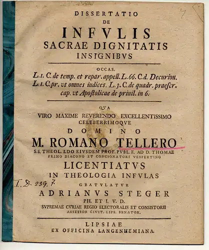 Steger, Adrian: Dissertatio De Infulis Sacrae Dignitatis Insignibus : Occas. L.1. C. de temp. et repar. appell. L. 66. C. d. Decurion. L. 1. C.. 