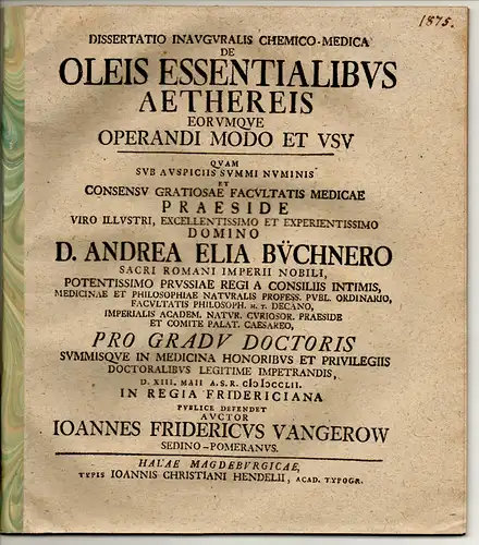 Vangerow, Johannes Friedrich: aus Stettin: Chemisch-medizinische Inaugural-Dissertation. De oleis essentialibus aethereis eorumque operandi modo et usu. 