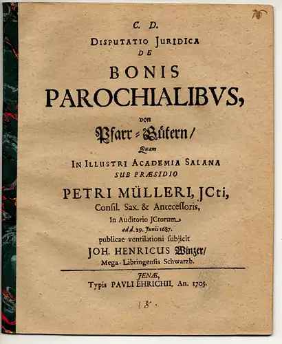 Winzer, Johann Heinrich: aus Großliebringen: Juristische Disputation. De bonis parochialibus, Von Pfarr-Gütern. 