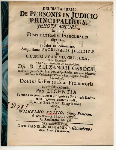 Vossius (Voss), Wilhelm: aus Stargard: Juristische Inaugural-Disputation. Delibata iuris, de personis in iudicio principalibus. Beigefügt: Alexander Caroc: Promotionsankündigung von Voss. 