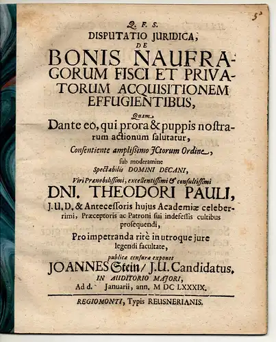 Stein, Johann: Juristische Disputation. De bonis naufragorum fisci et privatorum acquisitionem effugientibus. 