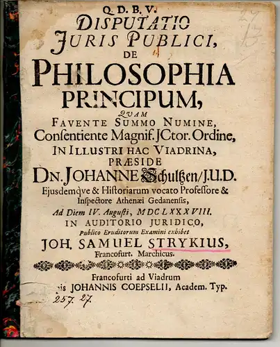 Stryk, Johann Samuel: aus Frankfurt, Oder: Juristische Disputation. De philosophia principum. 