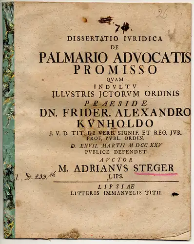 Steger, Adrian: aus Leipzig: Juristische Dissertation. De palmario advocatis promisso. 