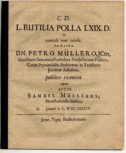 Müller, Samuel: aus Herrnstadt: Juristische Disputation. L. Rutilia Polla LXIX. D. De contrah. emt. Vendit. 