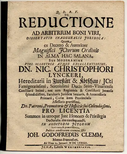 Clemm, Johann Gottfried: aus Frankfurt, Main: Juristische Inaugural-Dissertation. De reductione ad arbitrium boni viri. Beigebunden: Peter Müller: Promotionsankündigung von Clemm. 